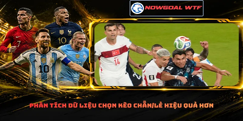 Phân tích dữ liệu chọn kèo Chẵn/Lẻ hiệu quả hơn