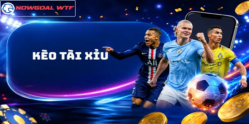 Kèo Tài Xỉu – Cách Đọc O/U Và Phân Tích Tổng Bàn Thắng Chuẩn Xác