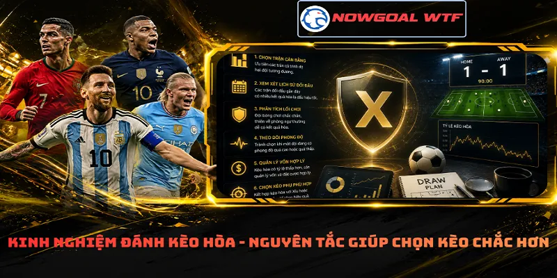 Kinh nghiệm đánh kèo hòa - Nguyên tắc giúp chọn kèo chắc hơn