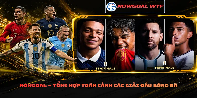 Nowgoal – Tổng hợp toàn cảnh các giải đấu bóng đá